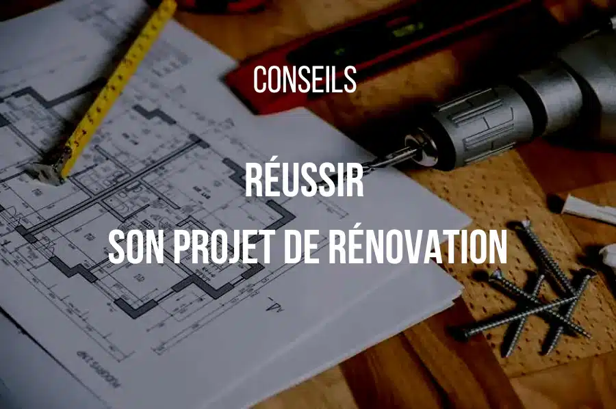 Article - Réussir son projet renovation
