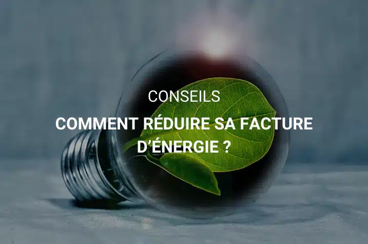 Article - Réduire sa facture d’énergie